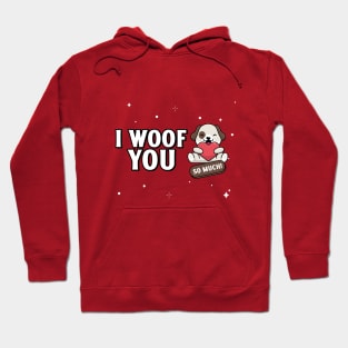 I WOOF YOU SO MUCH Hoodie